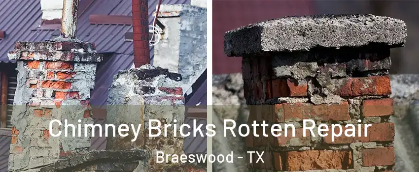 Chimney Bricks Rotten Repair Braeswood - TX