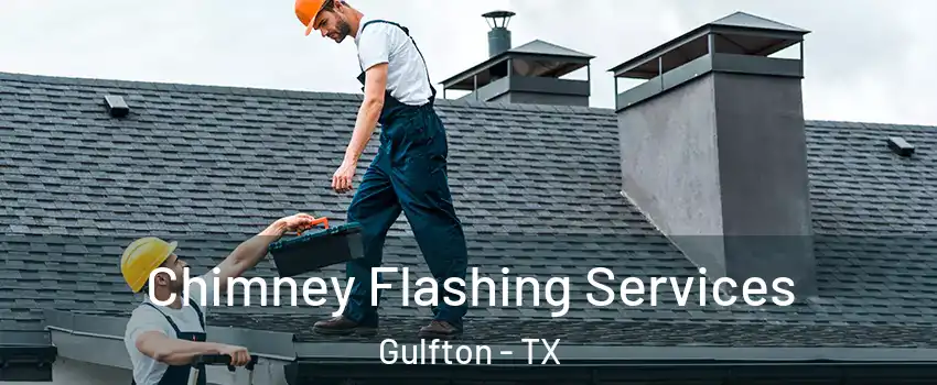 Chimney Flashing Services Gulfton - TX