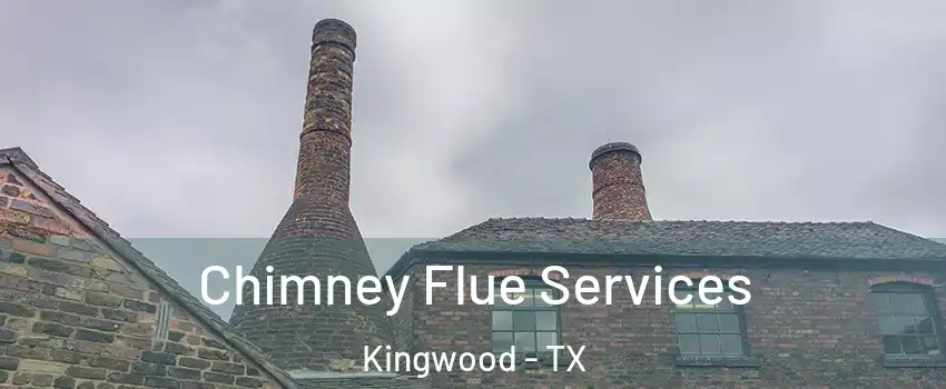 Chimney Flue Services Kingwood - TX