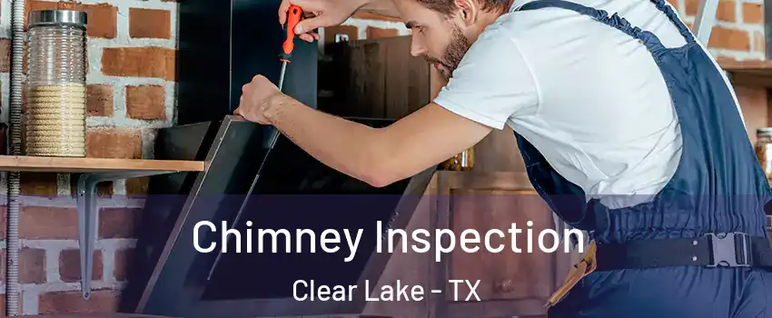 Chimney Inspection Clear Lake - TX