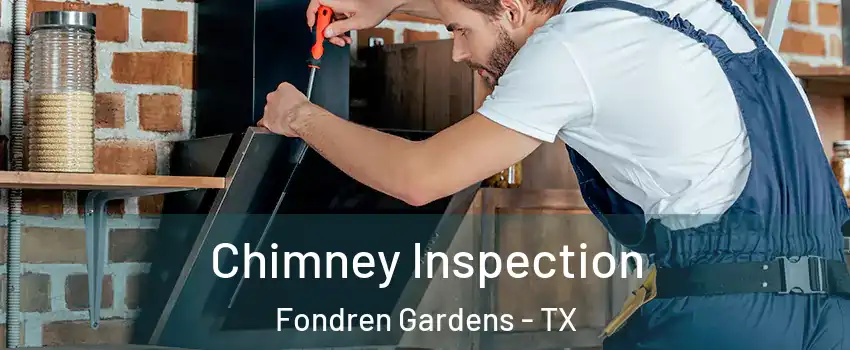 Chimney Inspection Fondren Gardens - TX