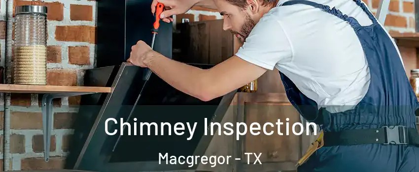 Chimney Inspection Macgregor - TX