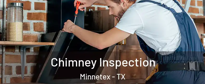 Chimney Inspection Minnetex - TX