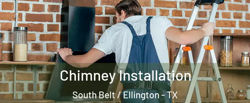 Chimney Installation South Belt / Ellington - TX