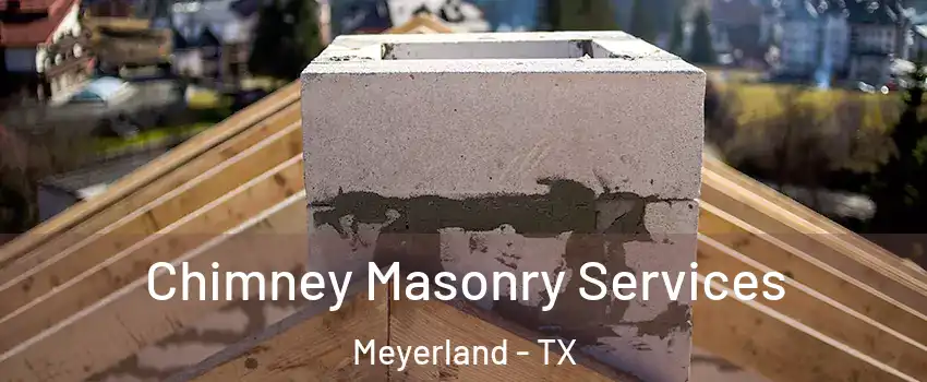 Chimney Masonry Services Meyerland - TX