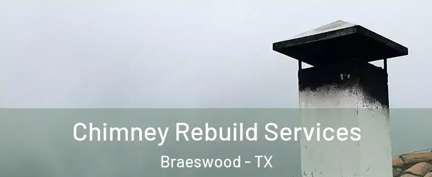 Chimney Rebuild Services Braeswood - TX