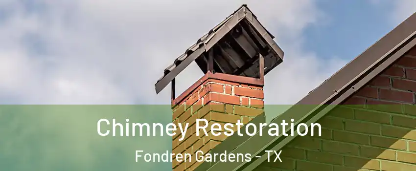 Chimney Restoration Fondren Gardens - TX