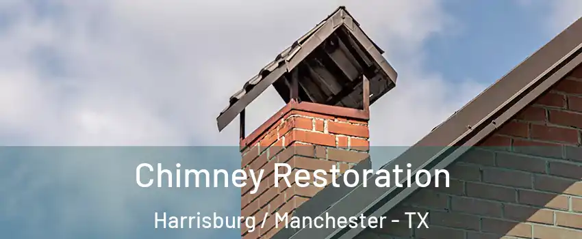 Chimney Restoration Harrisburg / Manchester - TX