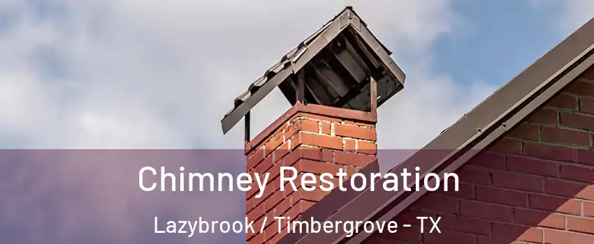 Chimney Restoration Lazybrook / Timbergrove - TX