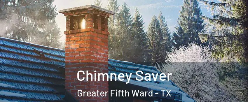 Chimney Saver Greater Fifth Ward - TX