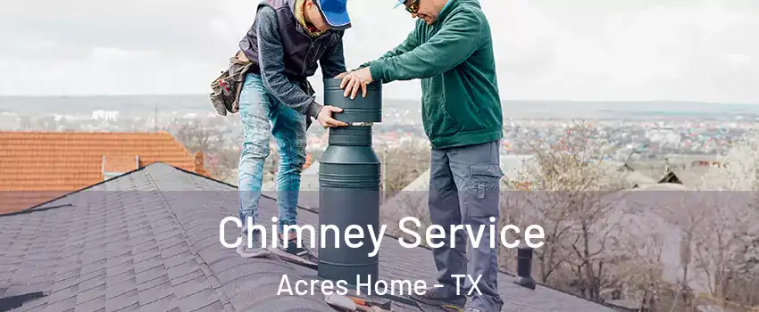 Chimney Service Acres Home - TX