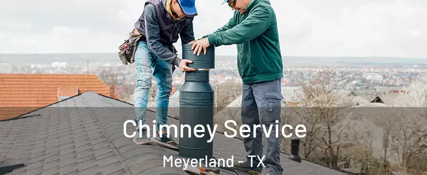 Chimney Service Meyerland - TX