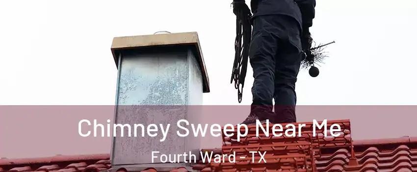 Chimney Sweep Near Me Fourth Ward - TX