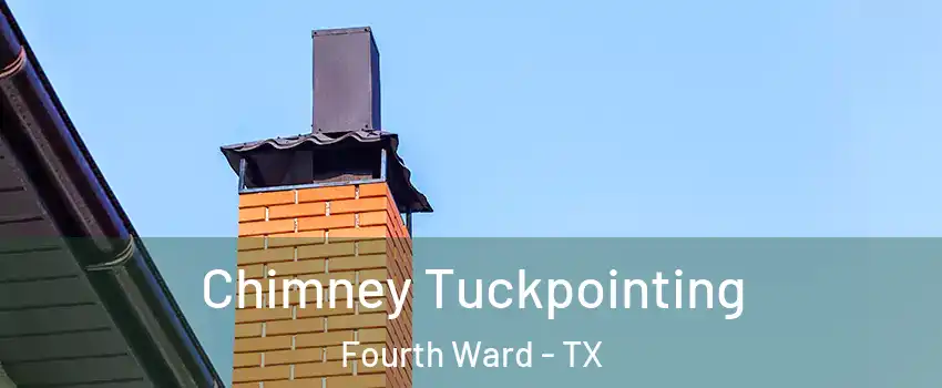 Chimney Tuckpointing Fourth Ward - TX