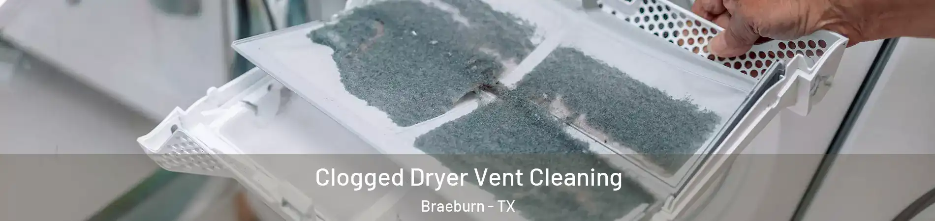 Clogged Dryer Vent Cleaning Braeburn - TX