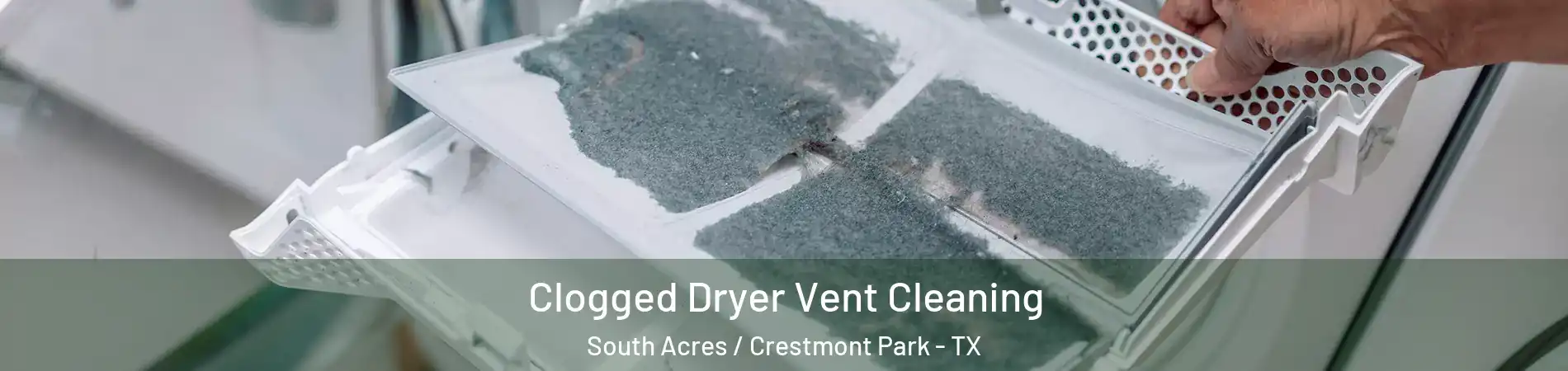 Clogged Dryer Vent Cleaning South Acres / Crestmont Park - TX