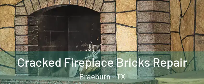 Cracked Fireplace Bricks Repair Braeburn - TX