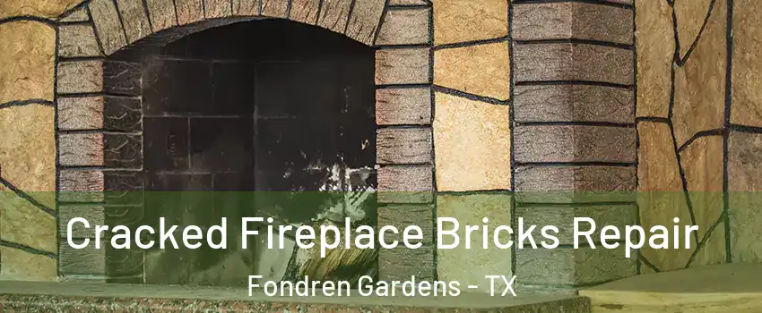 Cracked Fireplace Bricks Repair Fondren Gardens - TX