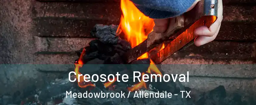 Creosote Removal Meadowbrook / Allendale - TX