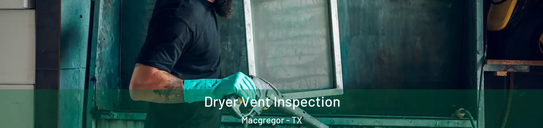 Dryer Vent Inspection Macgregor - TX