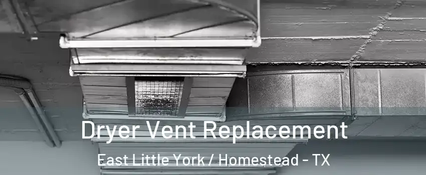 Dryer Vent Replacement East Little York / Homestead - TX