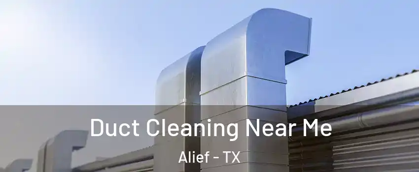 Duct Cleaning Near Me Alief - TX