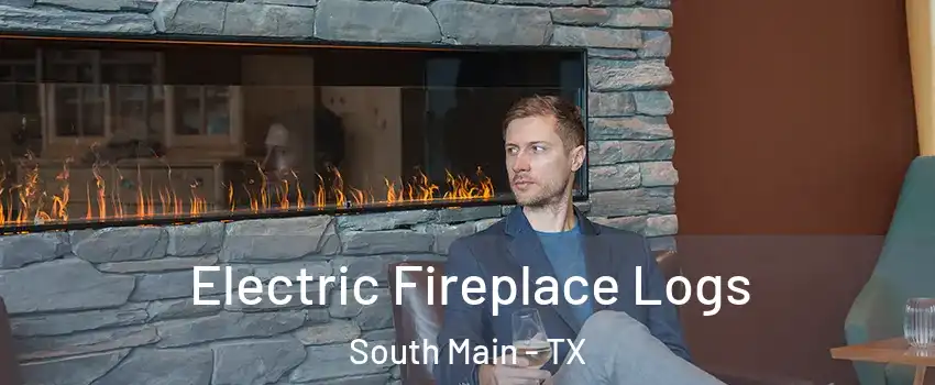 Electric Fireplace Logs South Main - TX