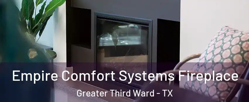 Empire Comfort Systems Fireplace Greater Third Ward - TX