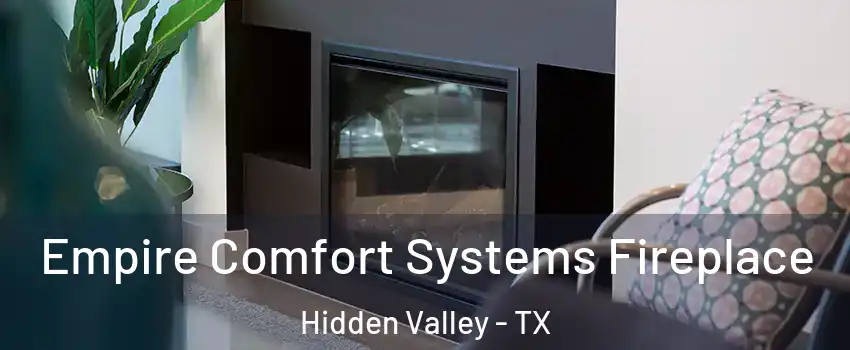 Empire Comfort Systems Fireplace Hidden Valley - TX