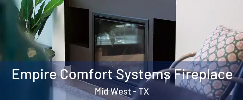 Empire Comfort Systems Fireplace Mid West - TX