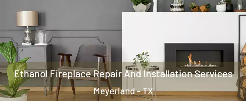 Ethanol Fireplace Repair And Installation Services Meyerland - TX