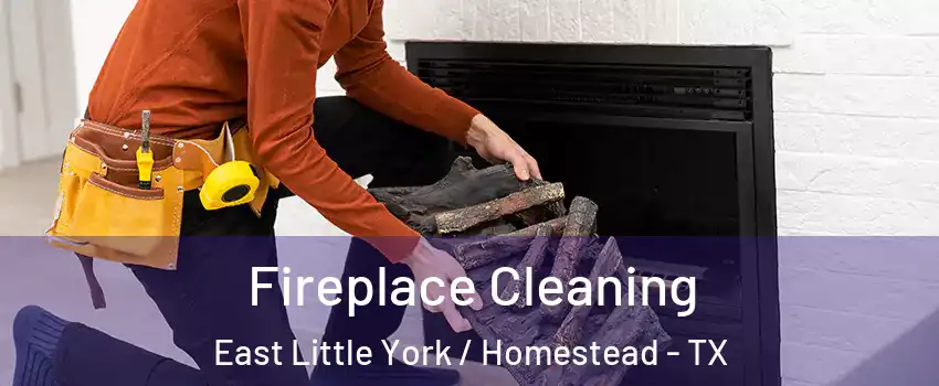 Fireplace Cleaning East Little York / Homestead - TX