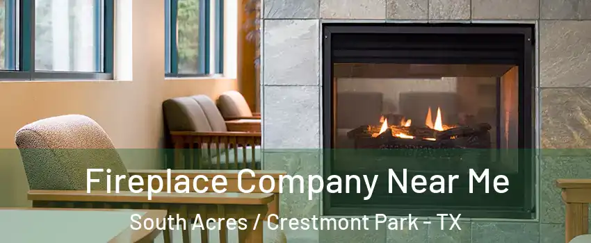 Fireplace Company Near Me South Acres / Crestmont Park - TX