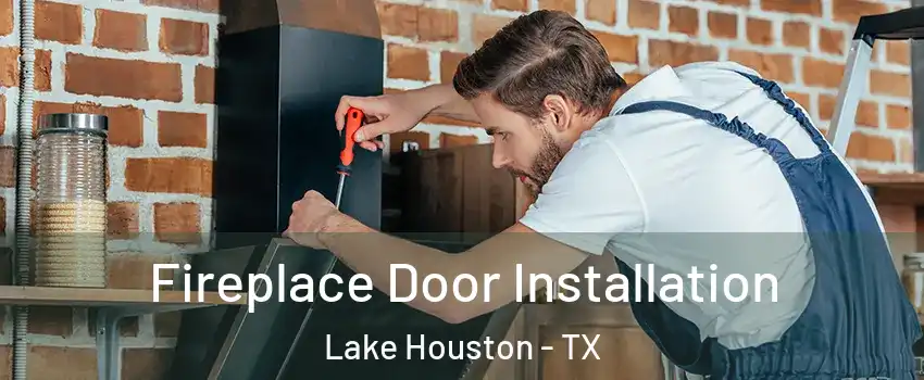 Fireplace Door Installation Lake Houston - TX