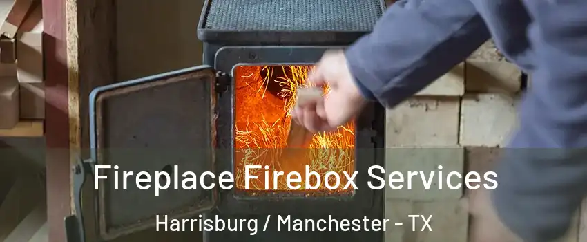 Fireplace Firebox Services Harrisburg / Manchester - TX