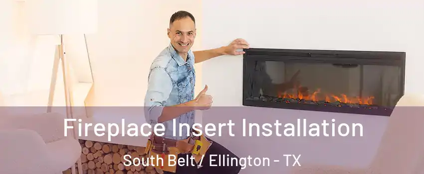 Fireplace Insert Installation South Belt / Ellington - TX