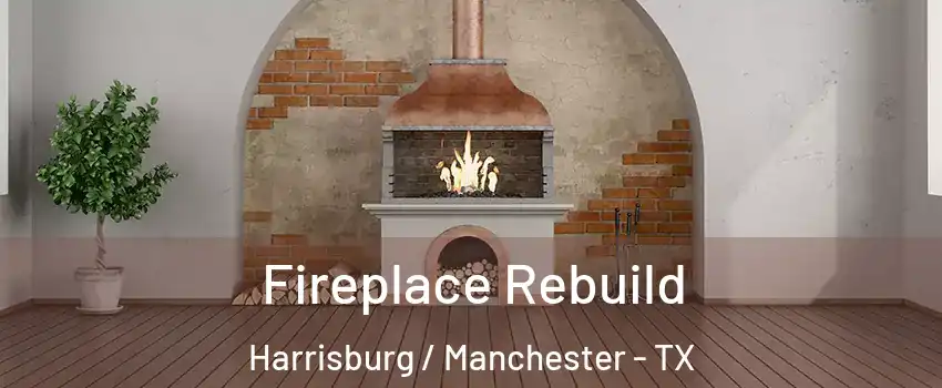 Fireplace Rebuild Harrisburg / Manchester - TX