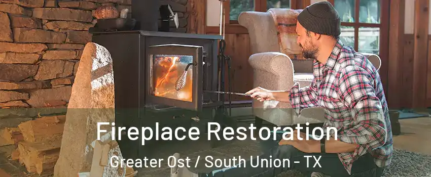 Fireplace Restoration Greater Ost / South Union - TX