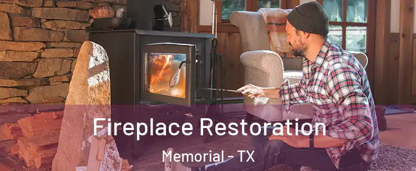 Fireplace Restoration Memorial - TX