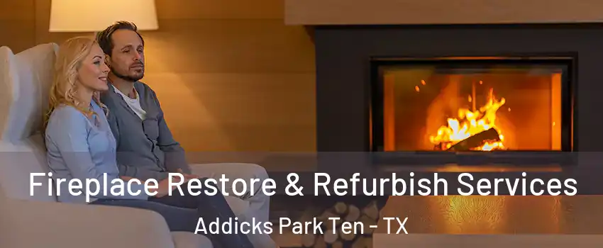 Fireplace Restore & Refurbish Services Addicks Park Ten - TX