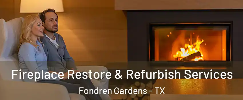 Fireplace Restore & Refurbish Services Fondren Gardens - TX