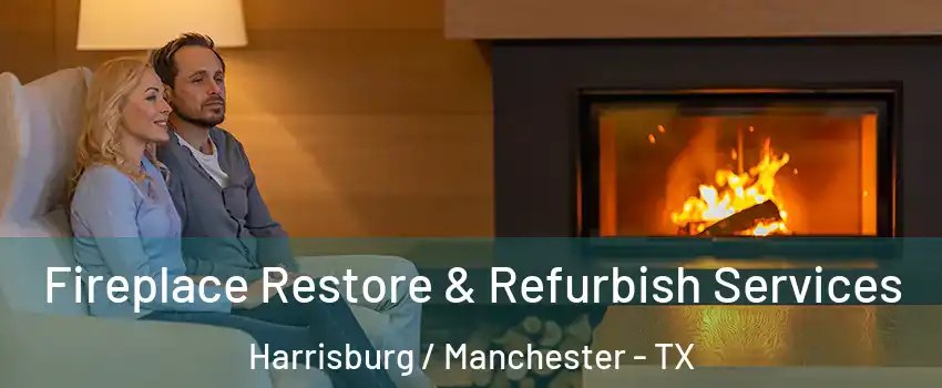 Fireplace Restore & Refurbish Services Harrisburg / Manchester - TX