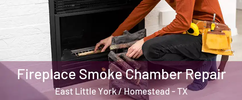 Fireplace Smoke Chamber Repair East Little York / Homestead - TX