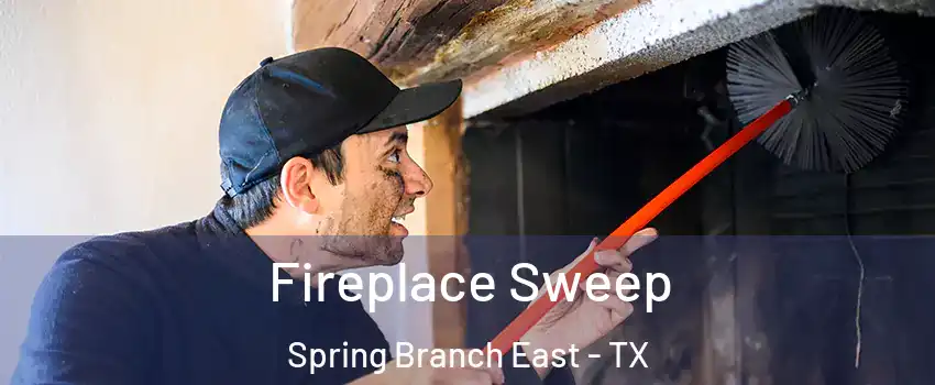 Fireplace Sweep Spring Branch East - TX