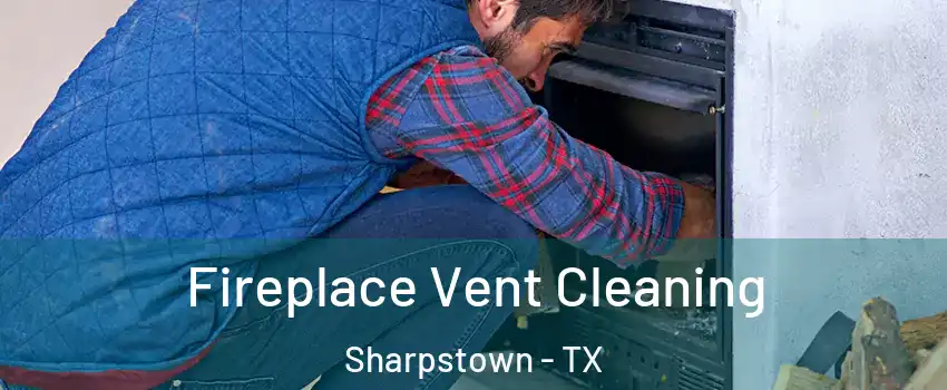 Fireplace Vent Cleaning Sharpstown - TX