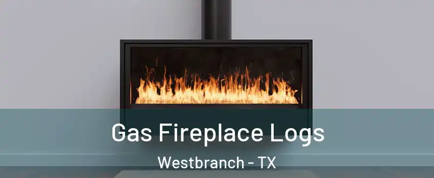 Gas Fireplace Logs Westbranch - TX