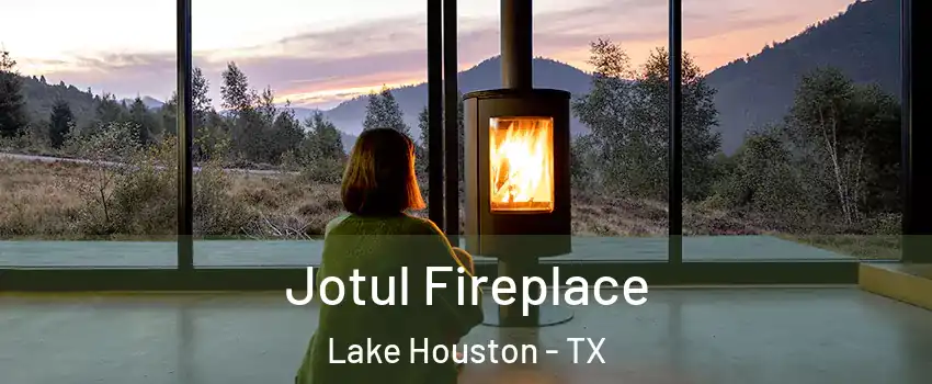 Jotul Fireplace Lake Houston - TX