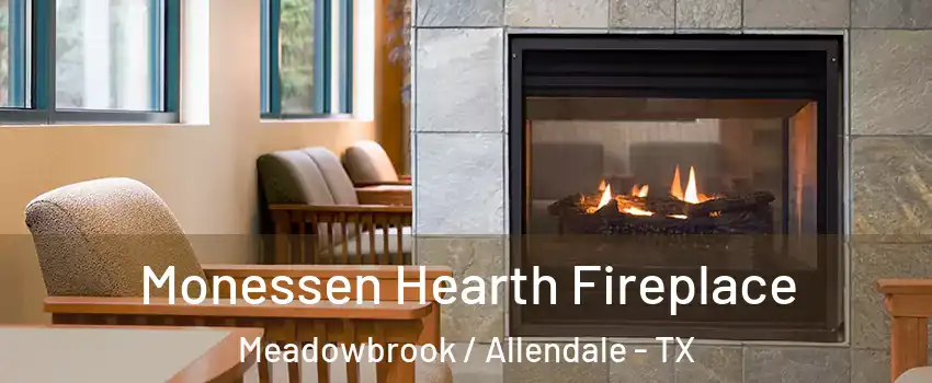 Monessen Hearth Fireplace Meadowbrook / Allendale - TX