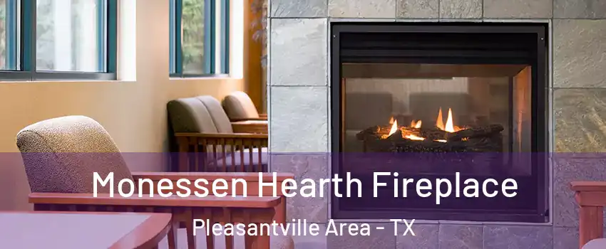 Monessen Hearth Fireplace Pleasantville Area - TX