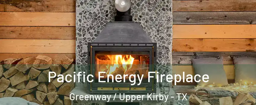 Pacific Energy Fireplace Greenway / Upper Kirby - TX